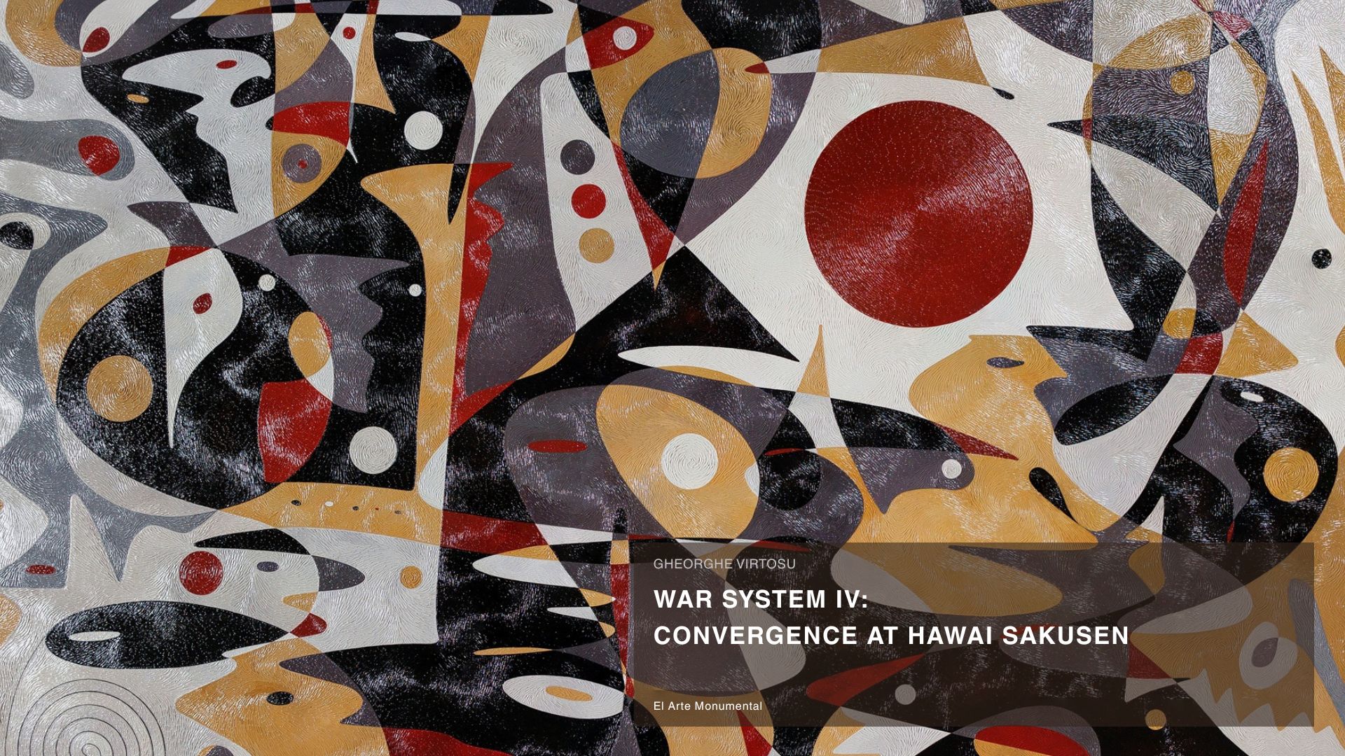 War System V: Convergence at Hawai Sakusen by Gheorghe Virtosu, exhibition of monumental abstract paintings examining strategic conflict, imperial expansion, cultural identity, political authority, and the converging forces that shaped the Pacific War.